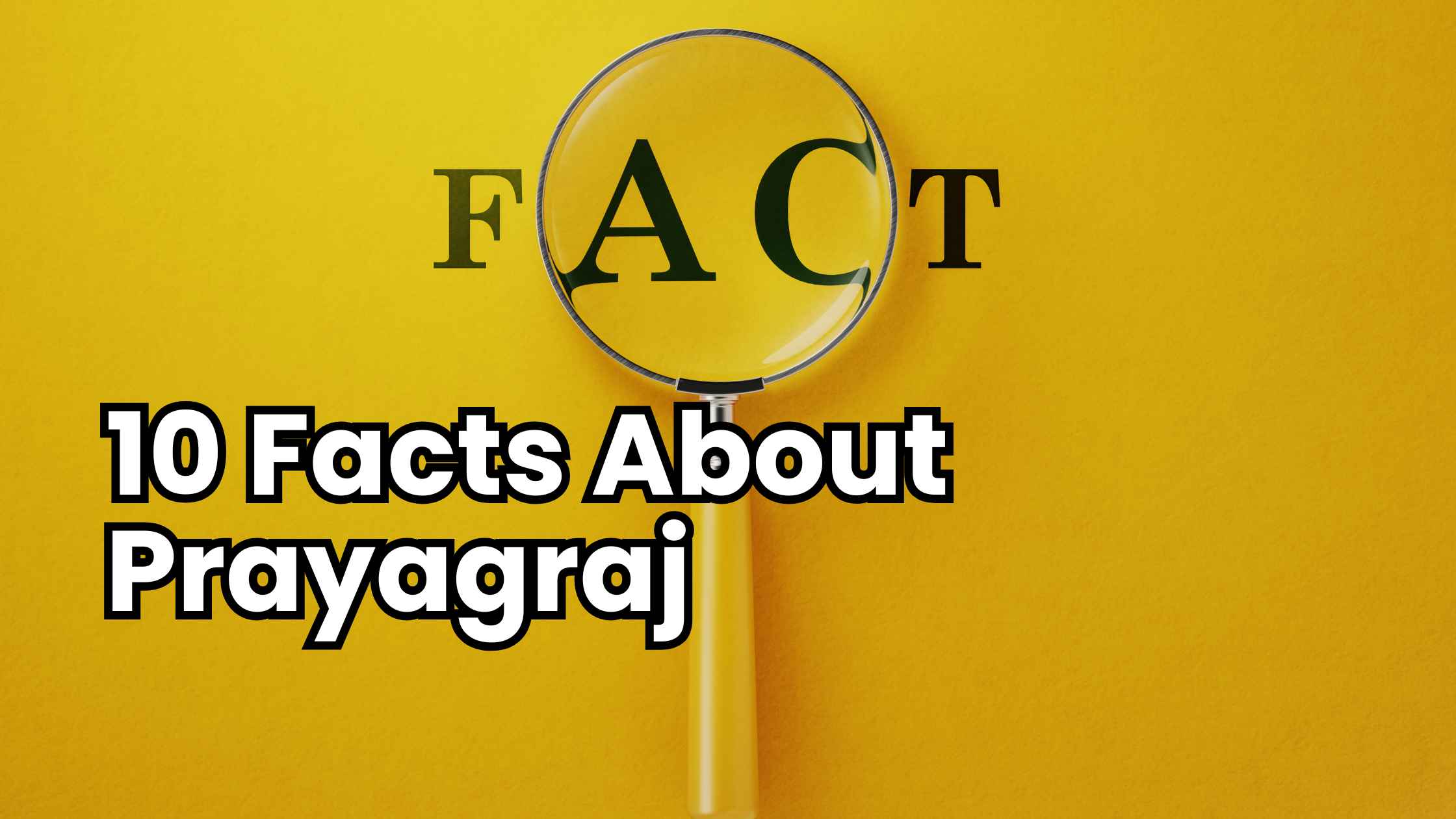What Are 10 Facts About Prayagraj?