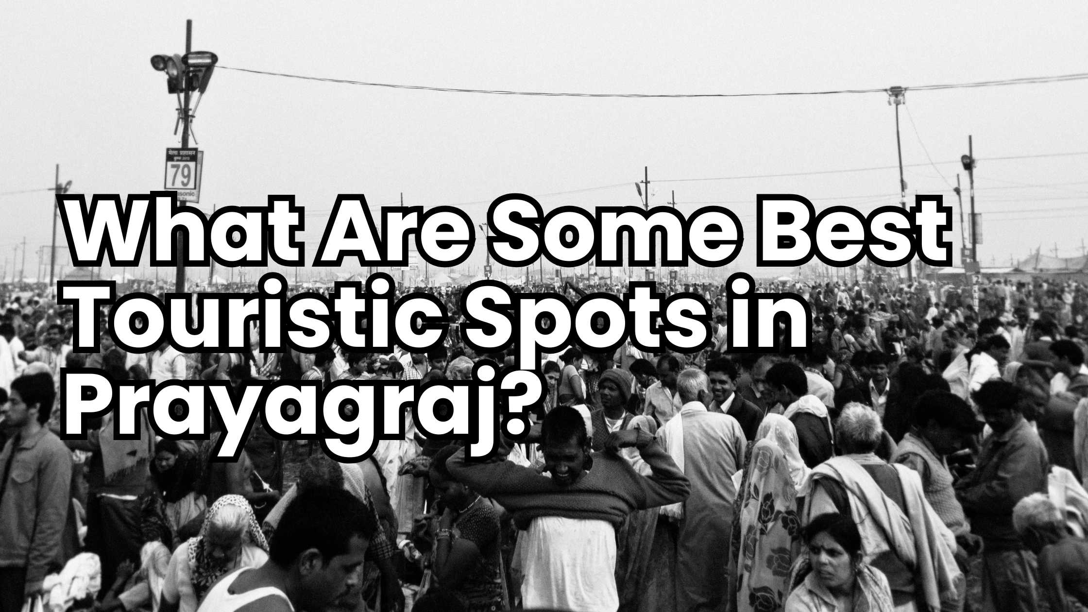 What Are Some Best Touristic Spots in Prayagraj?