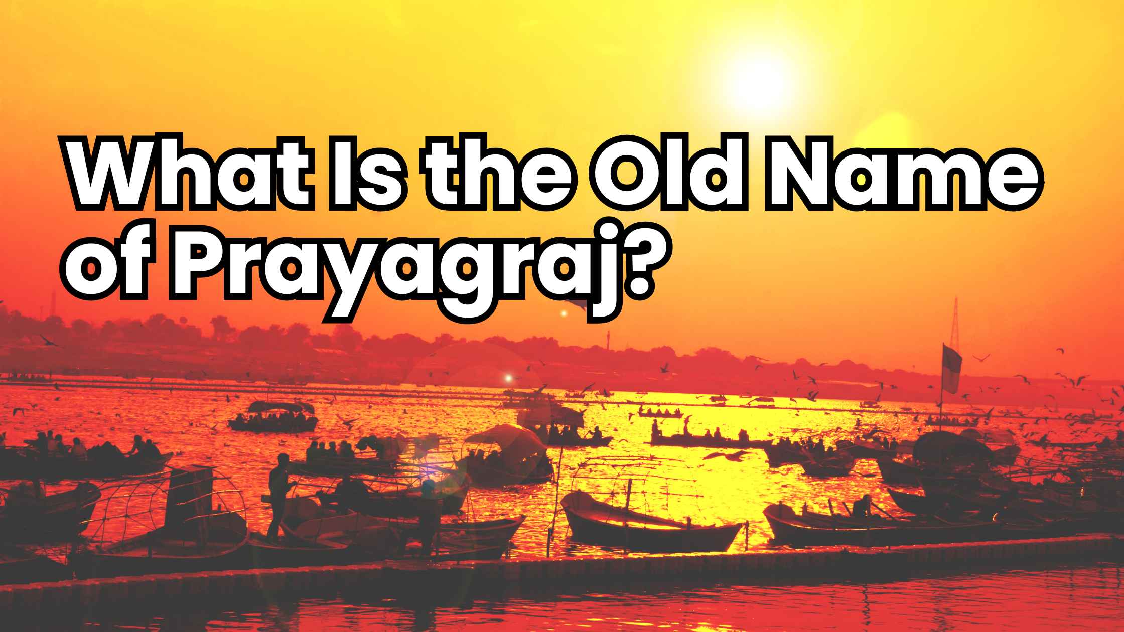 What Is the Old Name of Prayagraj?
