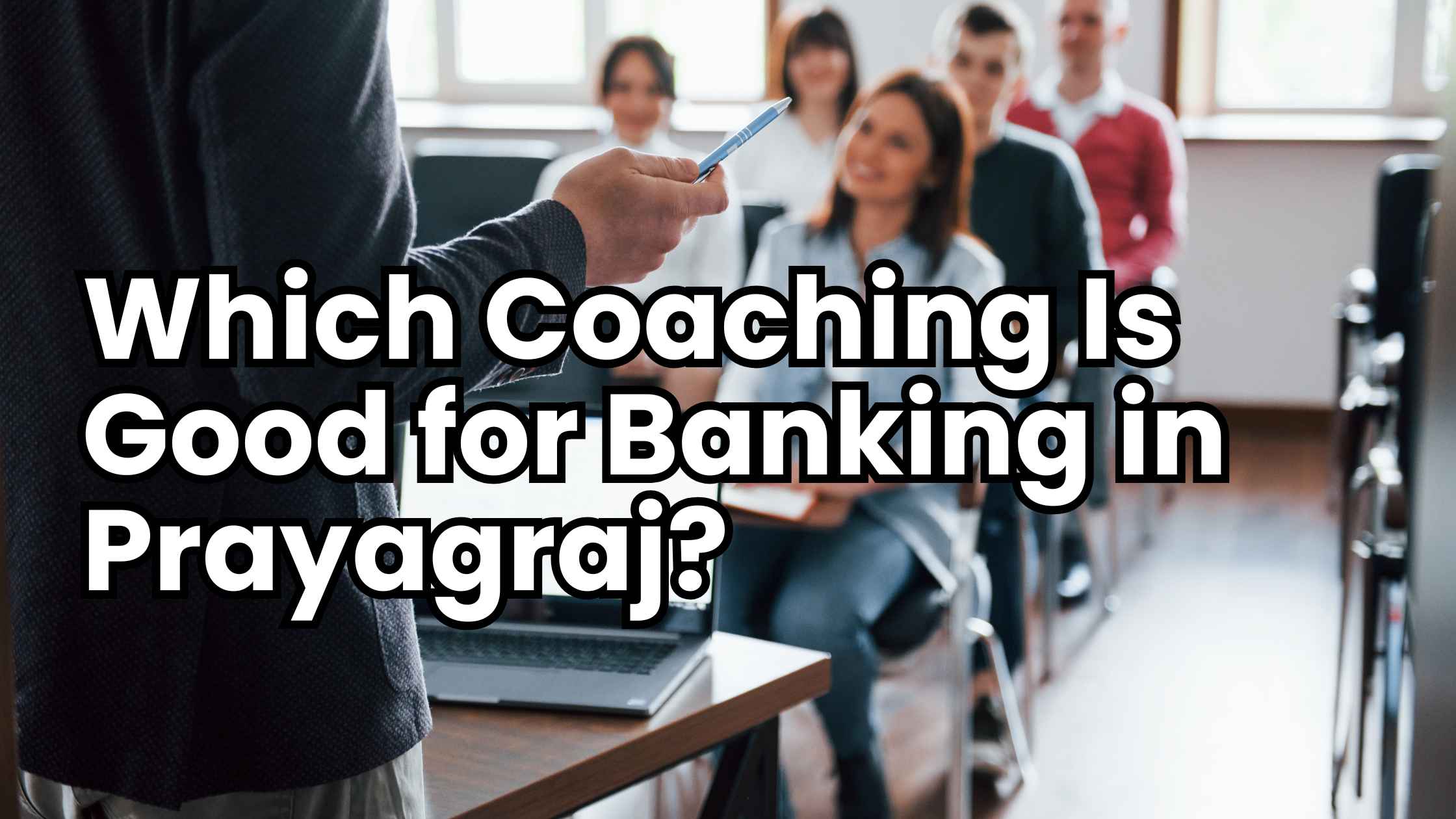 Which Coaching Is Good for Banking in Prayagraj?