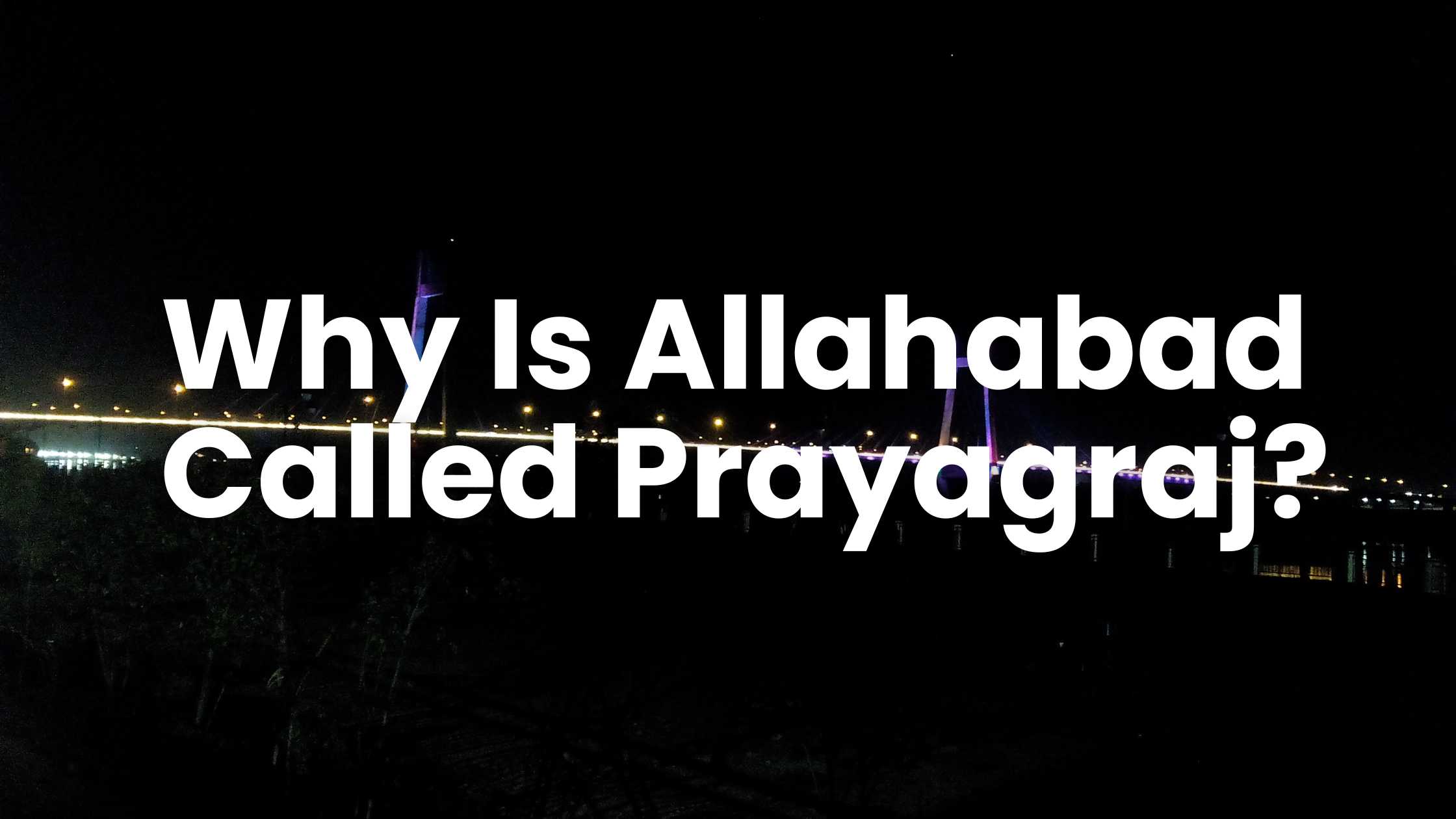 Why Is Allahabad Called Prayagraj?