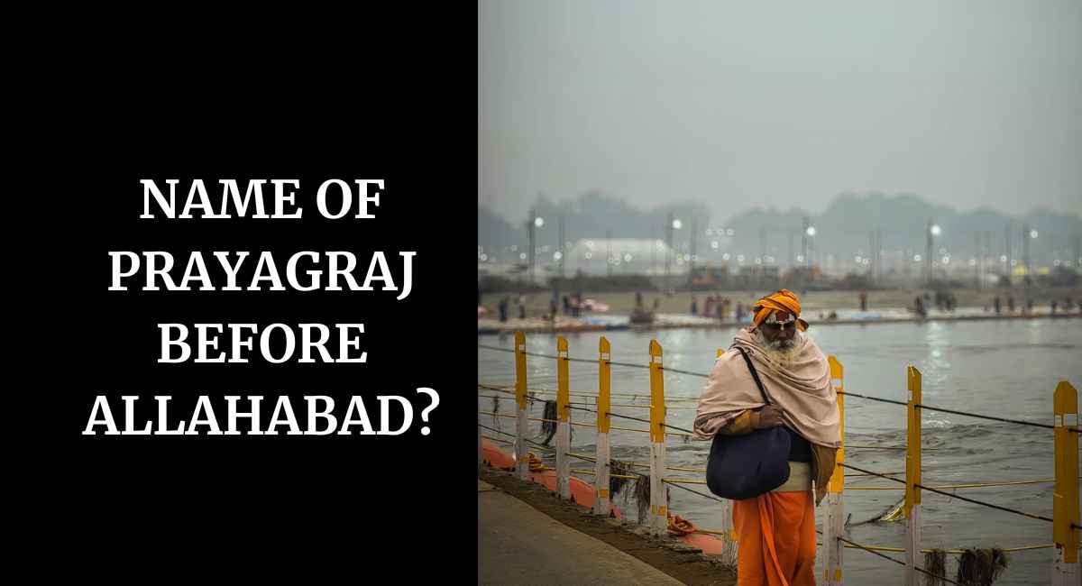 What was the name of Prayagraj before Allahabad?